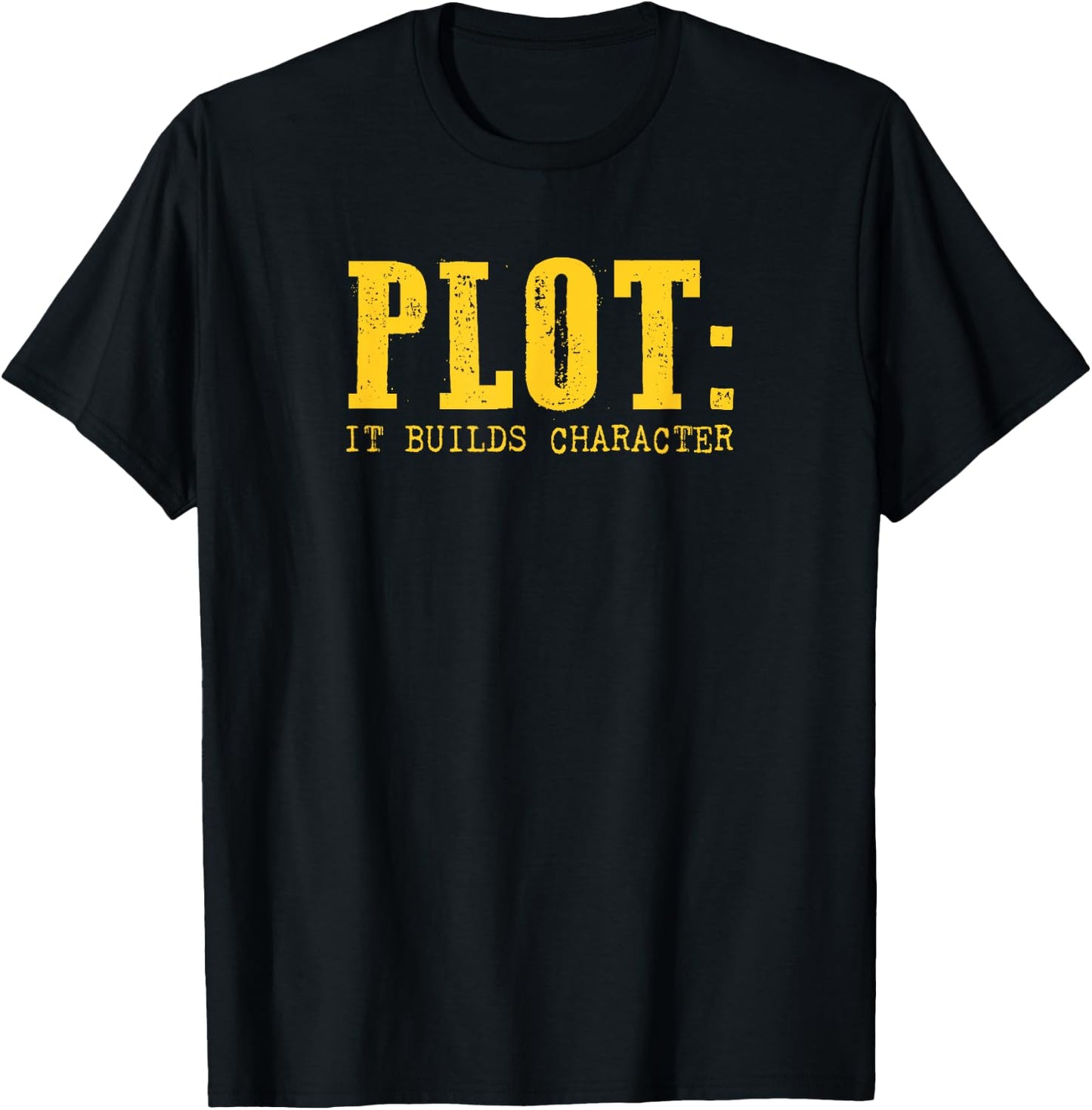 Plot It Builds Character Funny Book Reading Literary Pun T-Shirt - T-Shirt | Black
