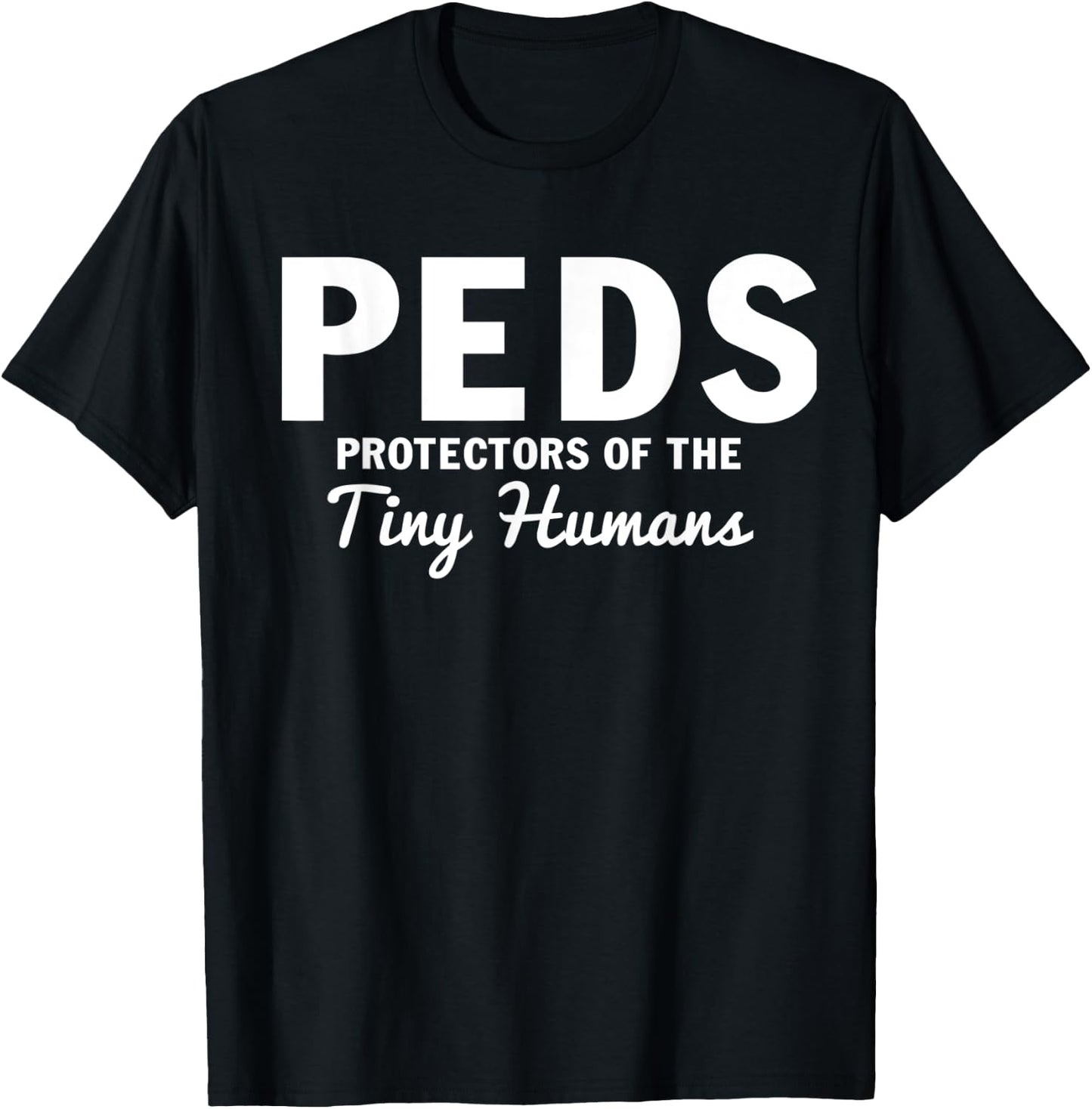 VobJ Peds Protectors Of The Tiny Humans Pediatrics Nurse T-Shirt - T-Shirt | Black