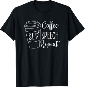 Coffee Speech Repeat Speech Language Pathologist SPED Teache T-Shirt - T-Shirt | Black