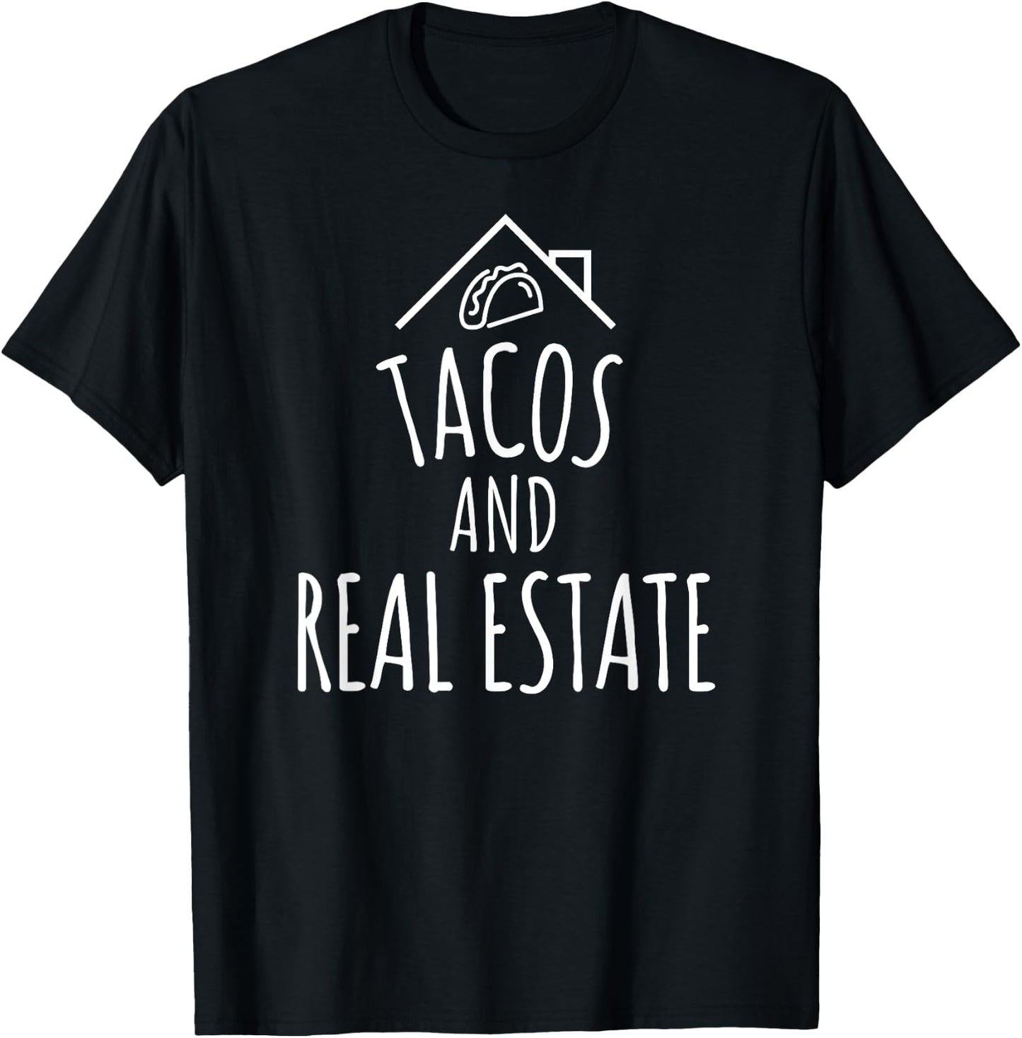 Tacos and Real Estate Funny Realtor and Agent T-Shirt - T-Shirt | Black