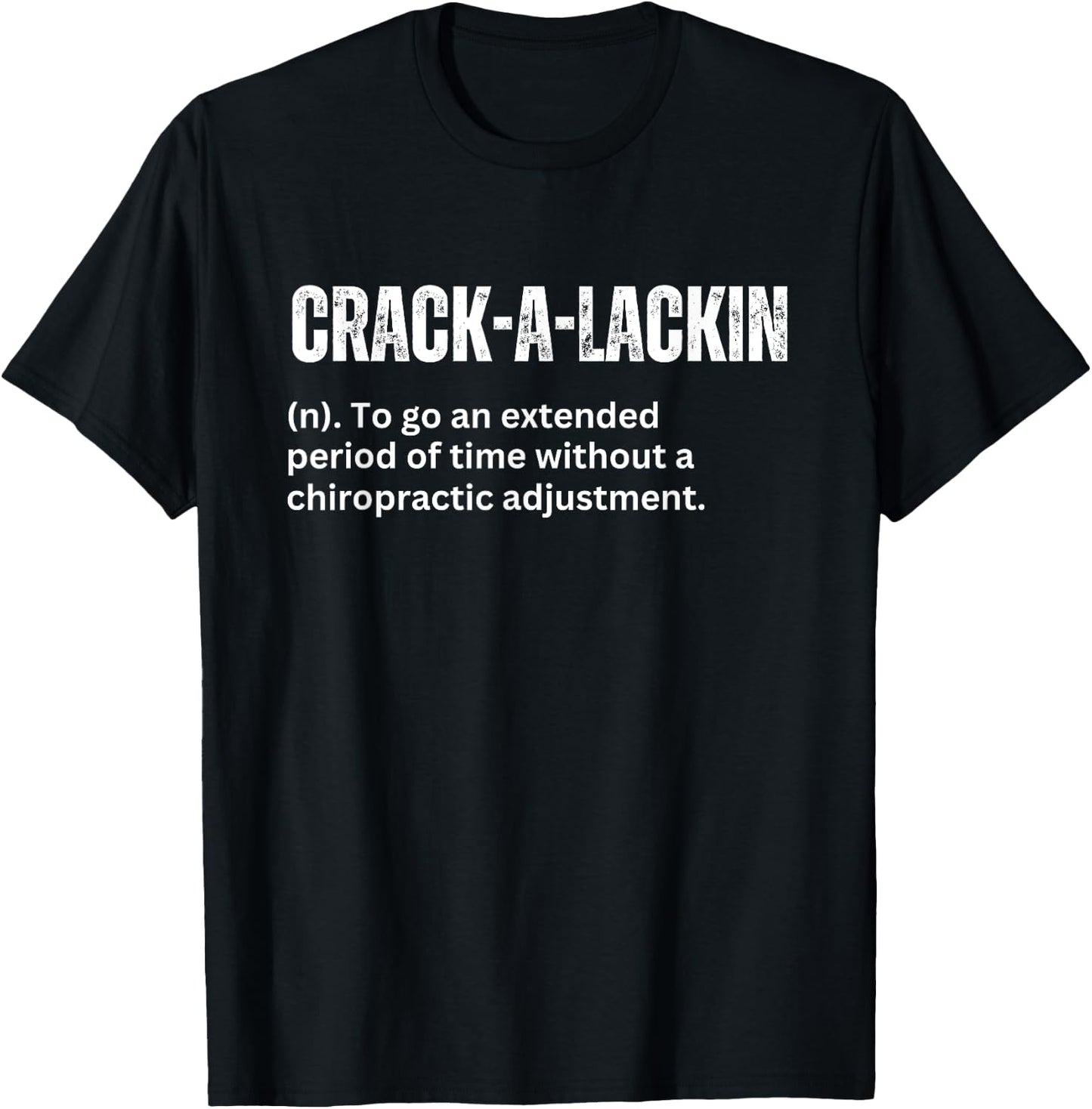 Crackalackin Definition Funny Chiropractor Humor T-Shirt - T-Shirt | Black