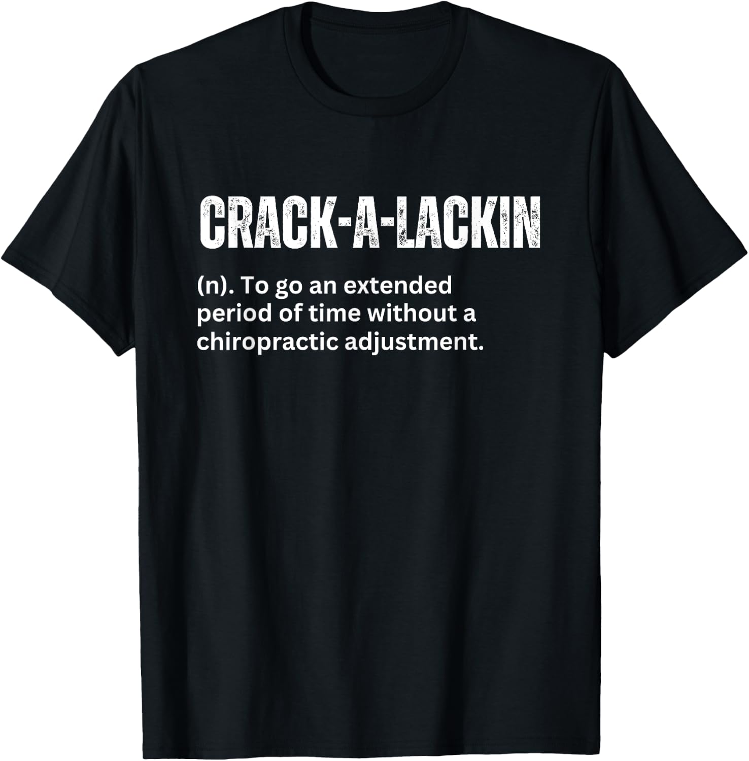 Crackalackin Definition Funny Chiropractor Humor T-Shirt - T-Shirt | Black