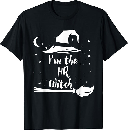 I'm the HR Witch Costume Halloween Quote Art T-Shirt - T-Shirt | Black
