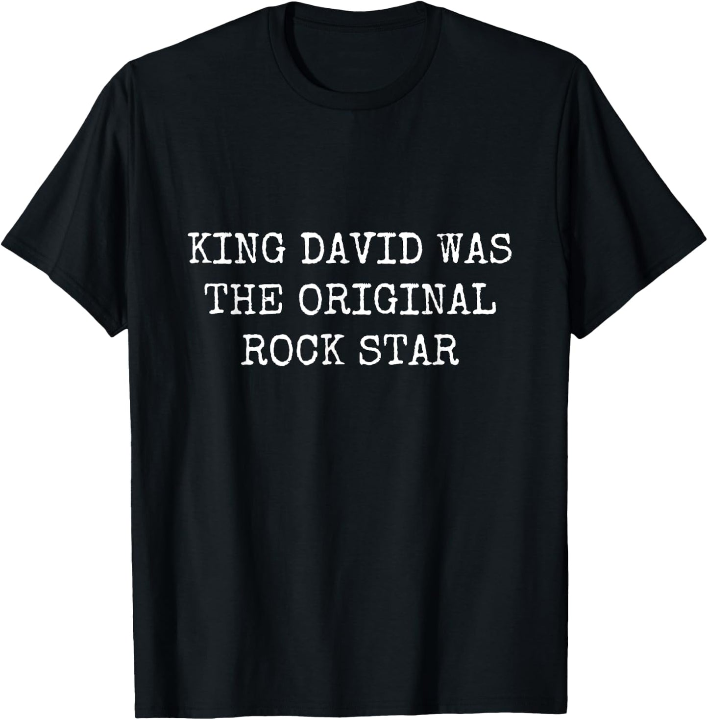King David Was the Original Rock Star T-Shirt - T-Shirt | Black