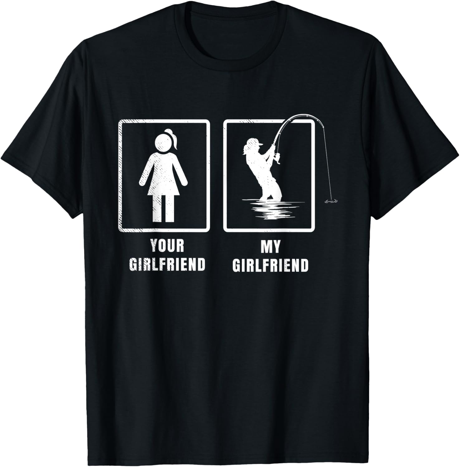 Fly Fishing your girlfriend my girlfriend graphic theme T-Shirt - T-Shirt | Black