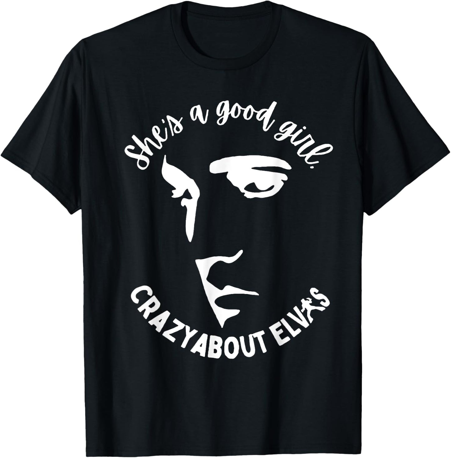 She Is A Good Girl Crazy About King Of Rock Roll T-Shirt - T-Shirt | Black