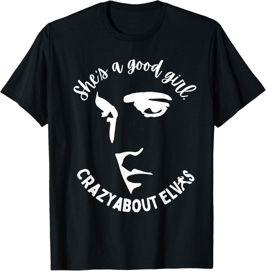 She Is A Good Girl Crazy About King Of Rock Roll T-Shirt - T-Shirt | Black