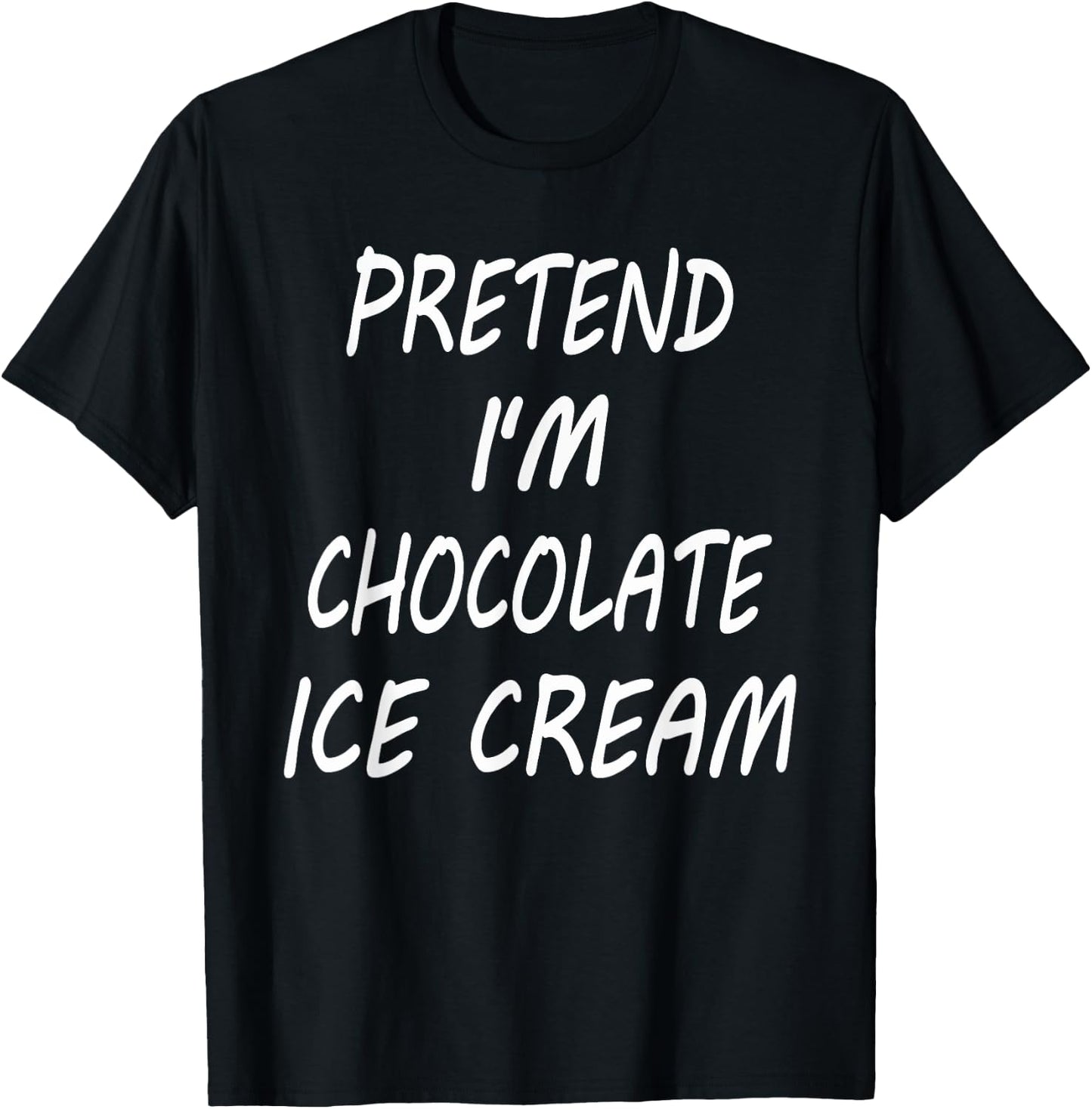 Pretend I'm Chocolate Ice Cream Funny Food Halloween Costume Women Kids T-Shirt - T-Shirt | Black