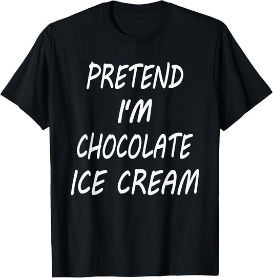 Pretend I'm Chocolate Ice Cream Funny Food Halloween Costume Women Kids T-Shirt - T-Shirt | Black