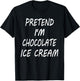 Pretend I'm Chocolate Ice Cream Funny Food Halloween Costume Women Kids T-Shirt - T-Shirt | Black