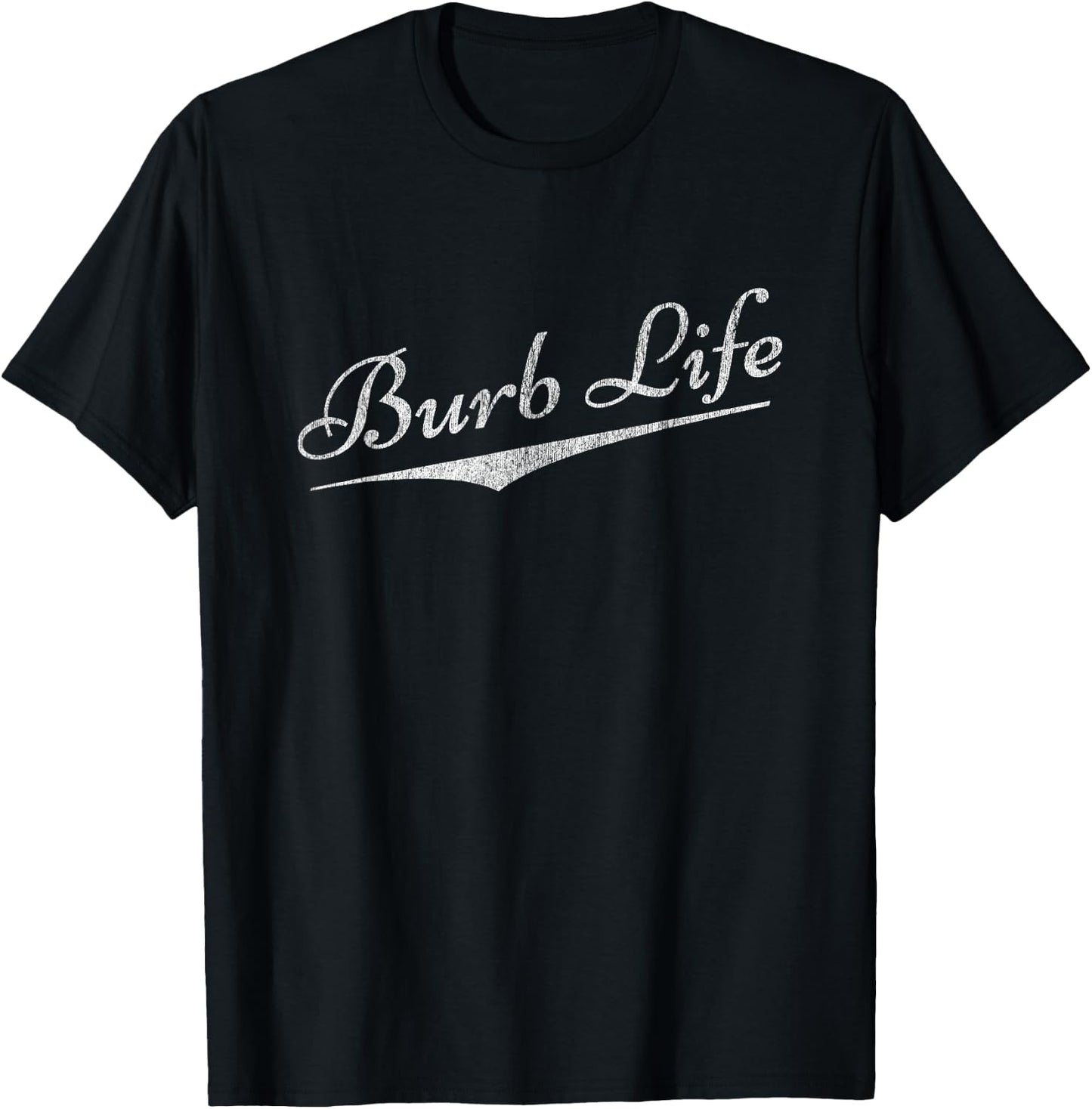 Funny Meme - Suburbs - Burb Life - Family T-Shirt - T-Shirt | Black