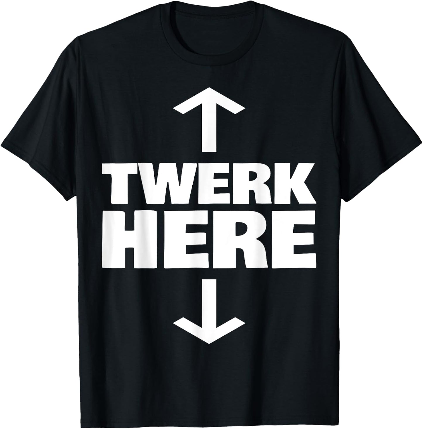 Twerk Here T-Shirt - T-Shirt | Black