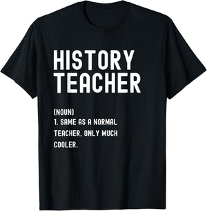 History Teacher Definition Shirt First Day of School T-Shirt - T-Shirt | Black
