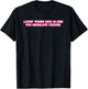 Leave Trans Kids Alone You Absolute Freaks T-Shirt - T-Shirt | Black