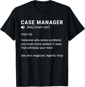 Definition Case Manager at Hospital, Healthcare Case Manager T-Shirt - T-Shirt | Black