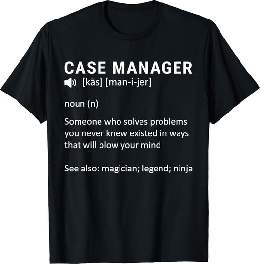 Definition Case Manager at Hospital, Healthcare Case Manager T-Shirt - T-Shirt | Black