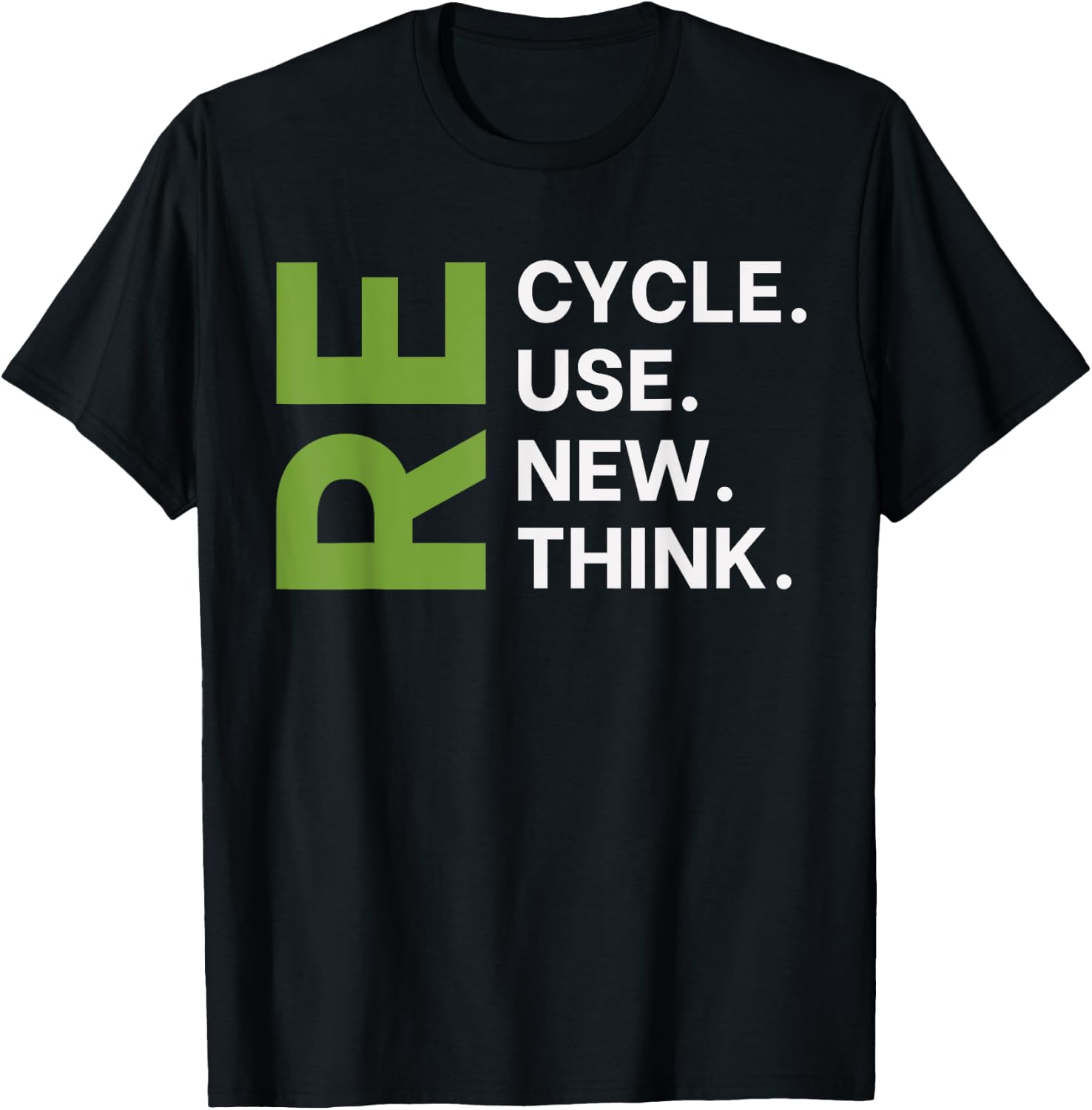 Recycle Reuse Renew Rethink Earth Day Environmental Activism T-Shirt - T-Shirt | Black