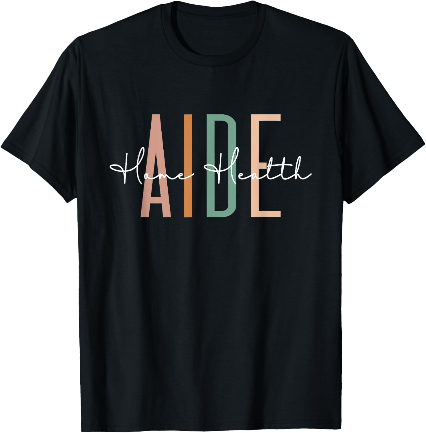 Home Health Aide Home Health Nurse healthcare Appreciation T-Shirt - T-Shirt | Black