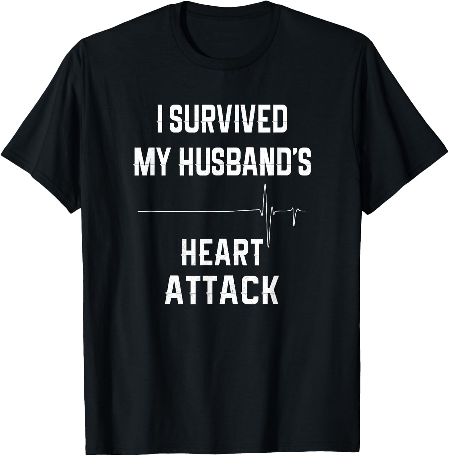 Wife of Heart Attack Survivor - I Survived My Husband's T-Shirt - T-Shirt | Black