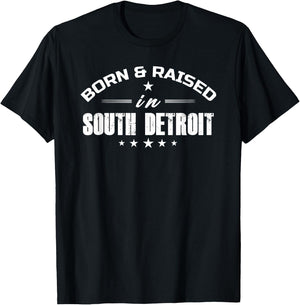 Born and Raised In South Detroit Born Apparel Men Women T-Shirt - T-Shirt | Black