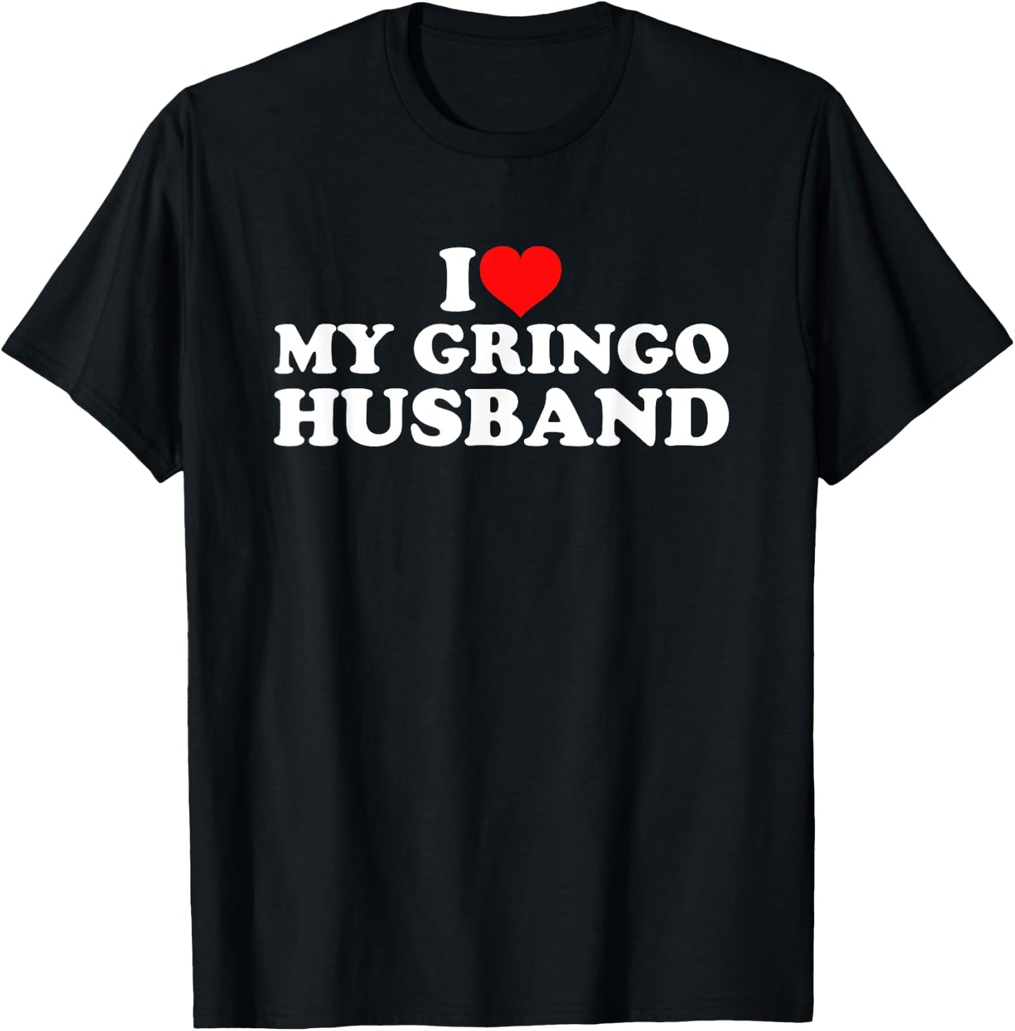 I Love My Gringo Husband T-Shirt - T-Shirt | Black