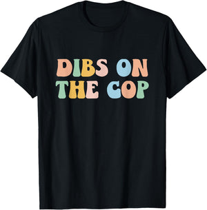 Groovy Retro Dibs On The Cop Funny Police Officer Wife T-Shirt - T-Shirt | Black
