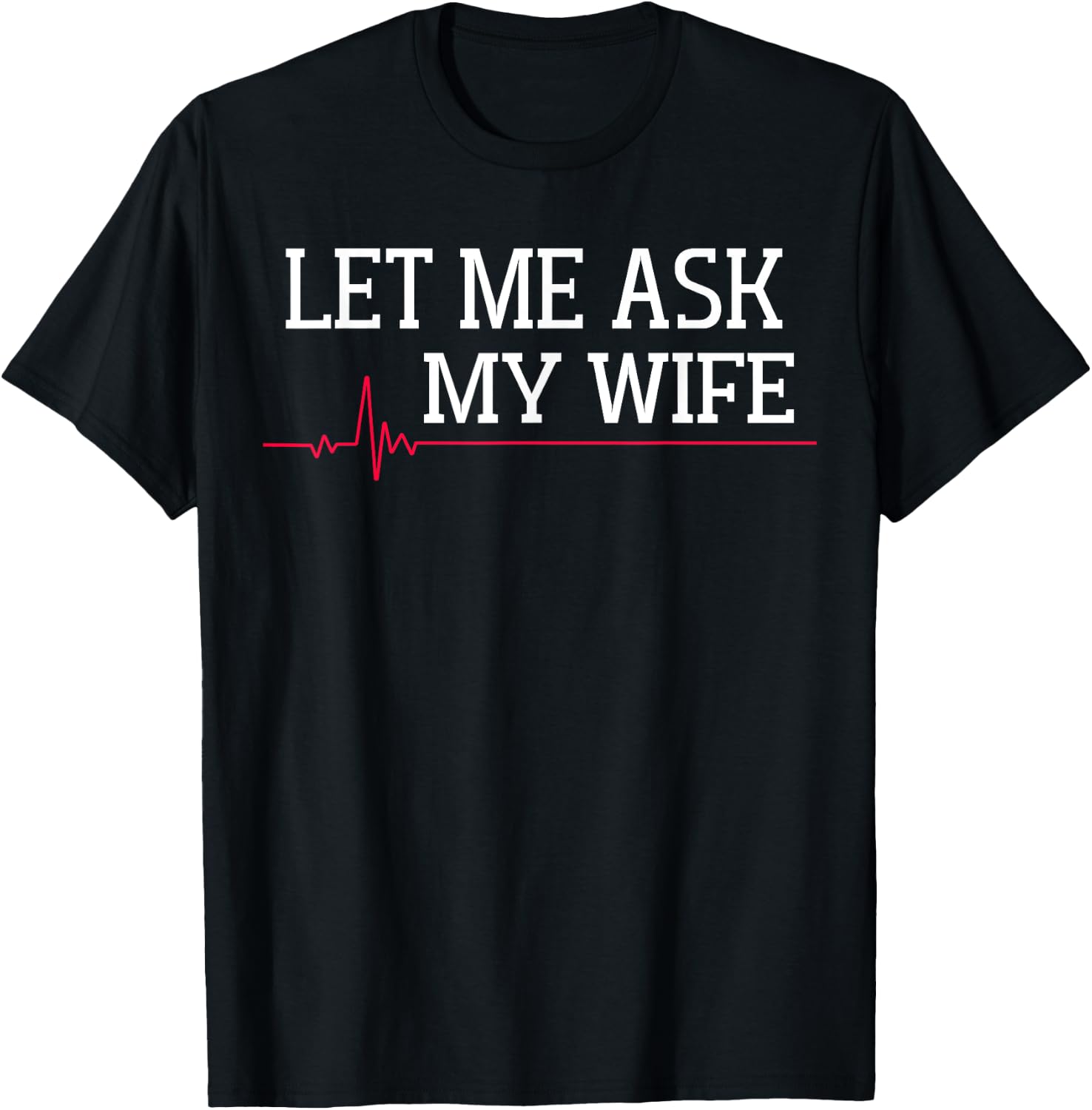 Let Me Ask My Wife, Heart signal T-Shirt - T-Shirt | Black
