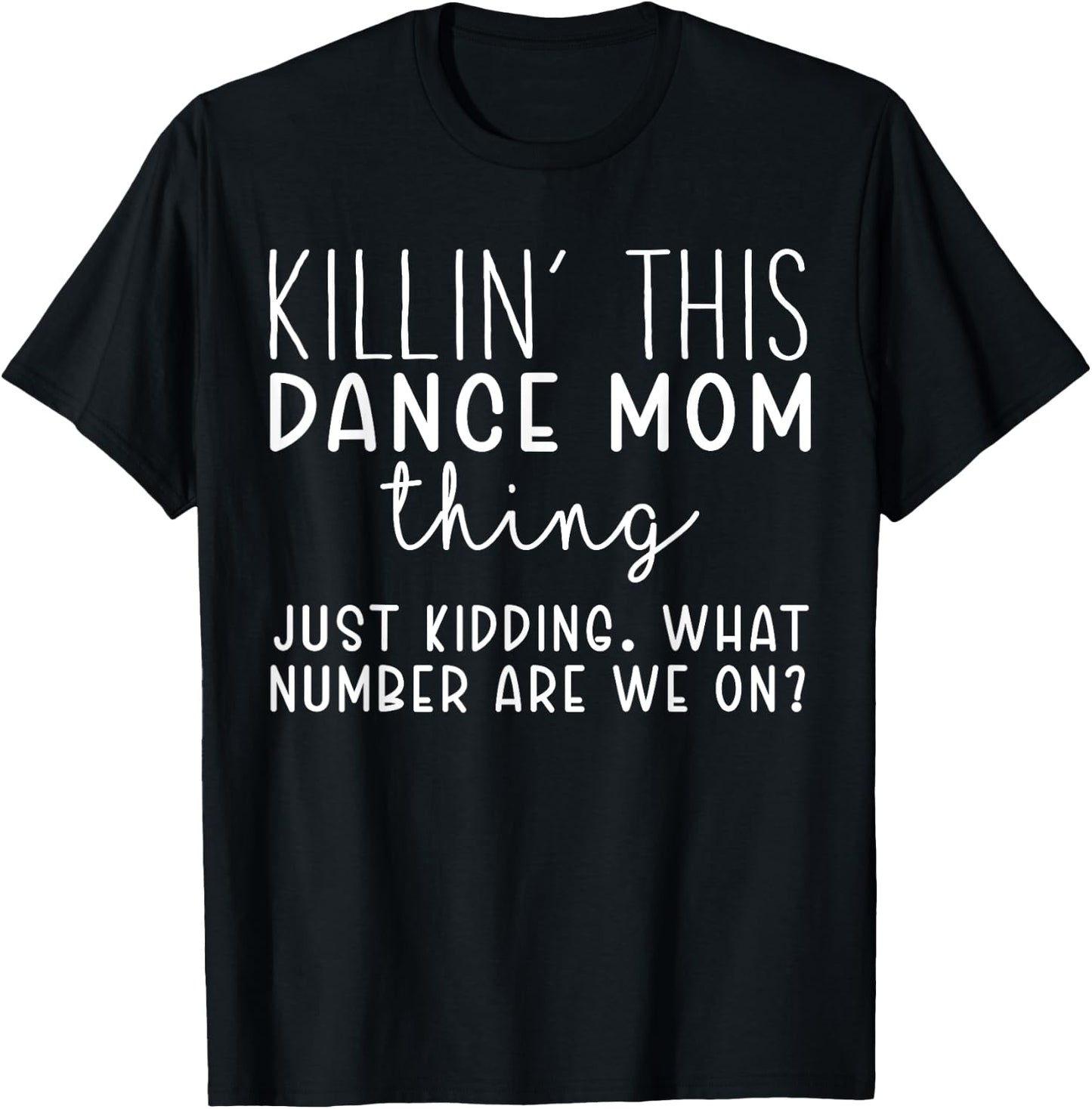 What Number Are We On? Funny Dance Mom T-Shirt - T-Shirt | Black