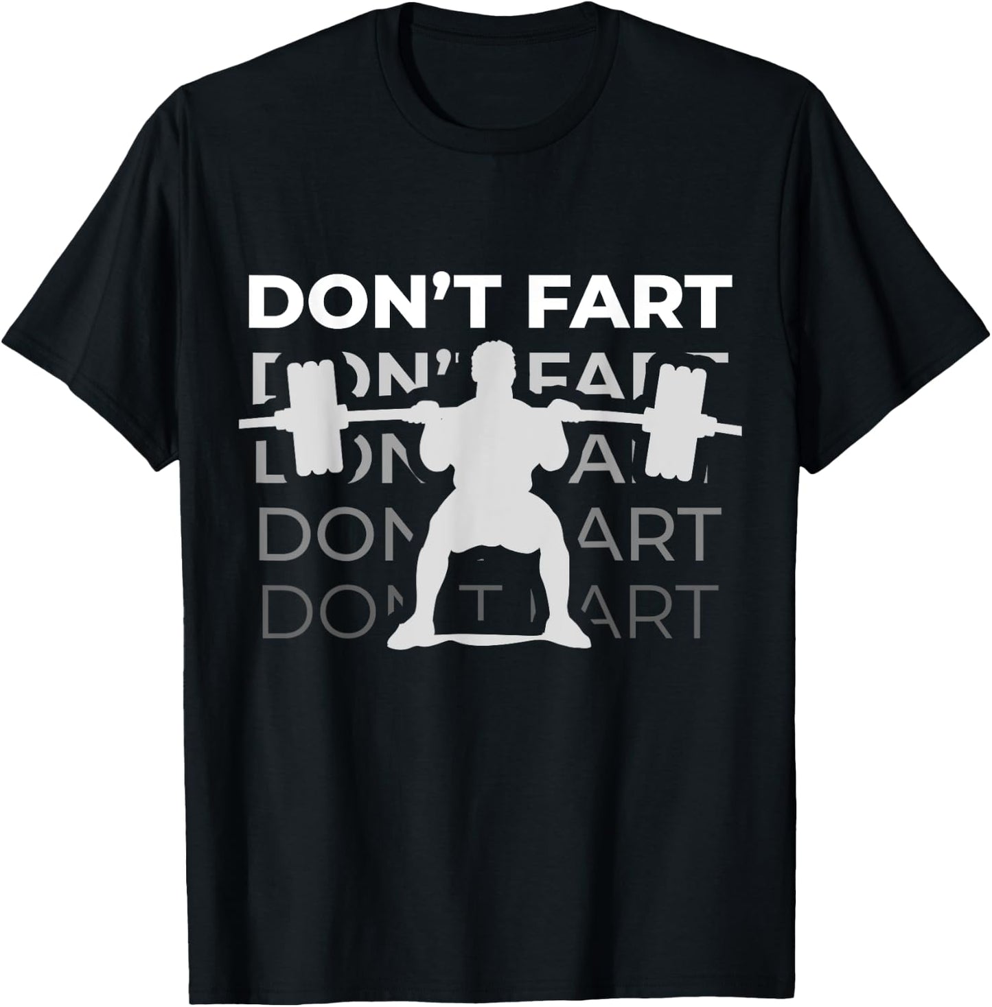 Don't Fart Funny Fitness Weight Squats Gym Workout Trainer T-Shirt - T-Shirt | Black