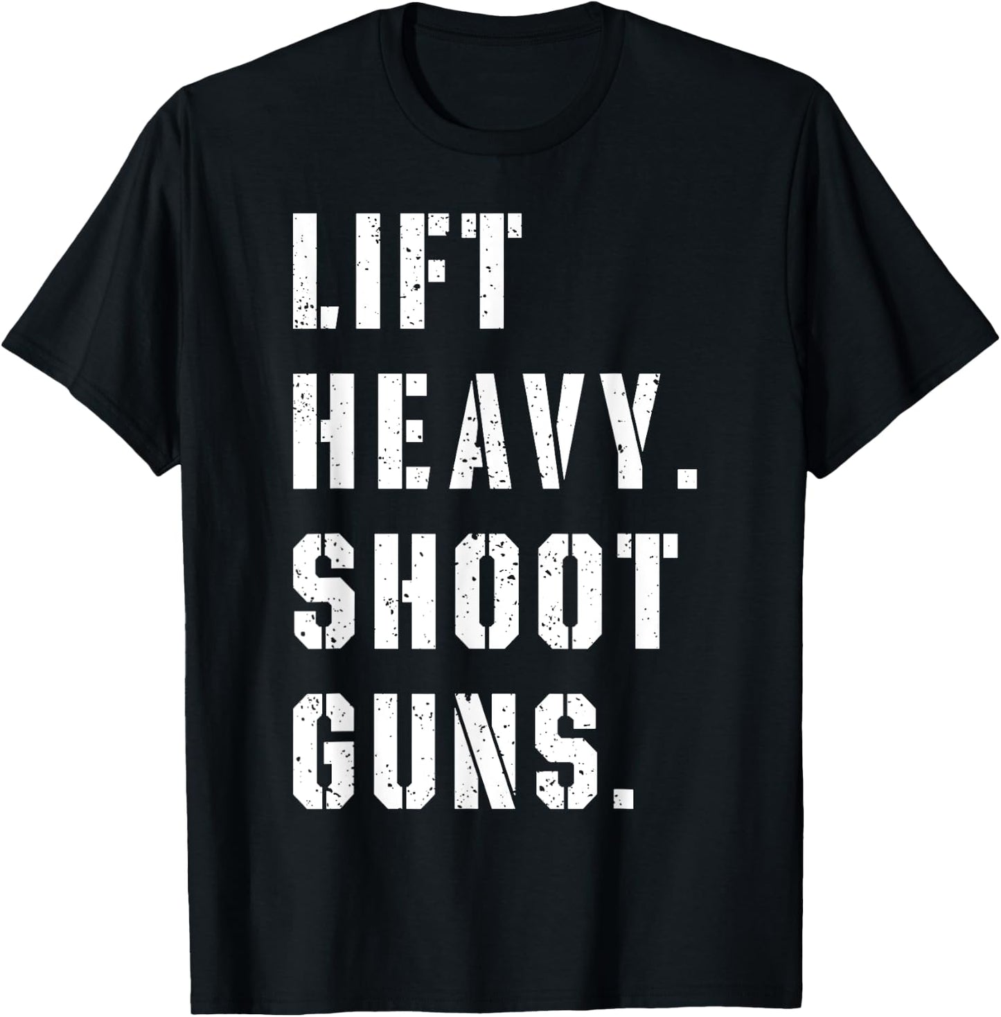 Lift Heavy Shoot Guns Workout Fitness Gym Training T-Shirt - T-Shirt | Black