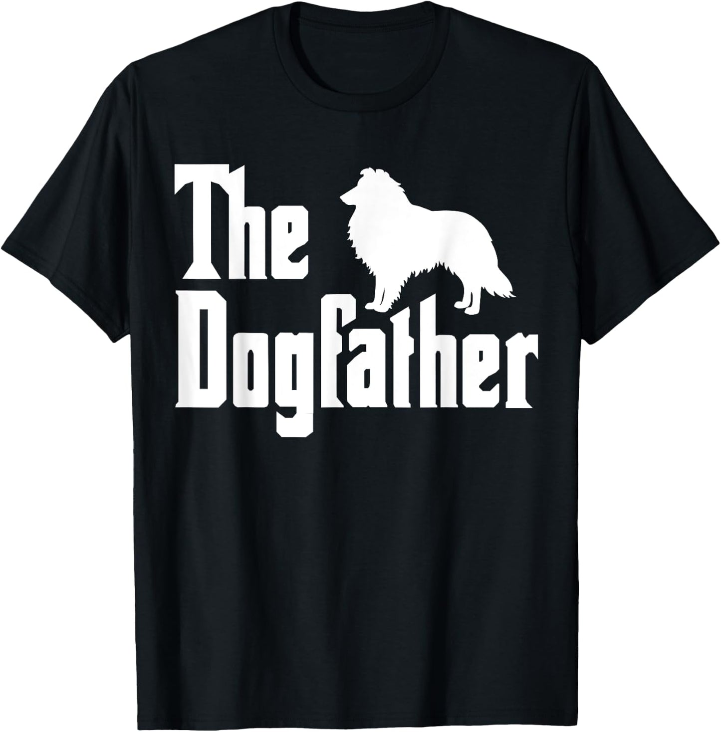 Shetland Sheepdog Dad Sheltie Dogfather Sheltie Dad T-Shirt - T-Shirt | Black