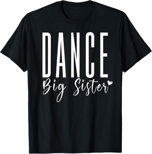 Dance Big Sister Heart, Funny Dance Team Sister Dance Sis T-Shirt - T-Shirt | Black
