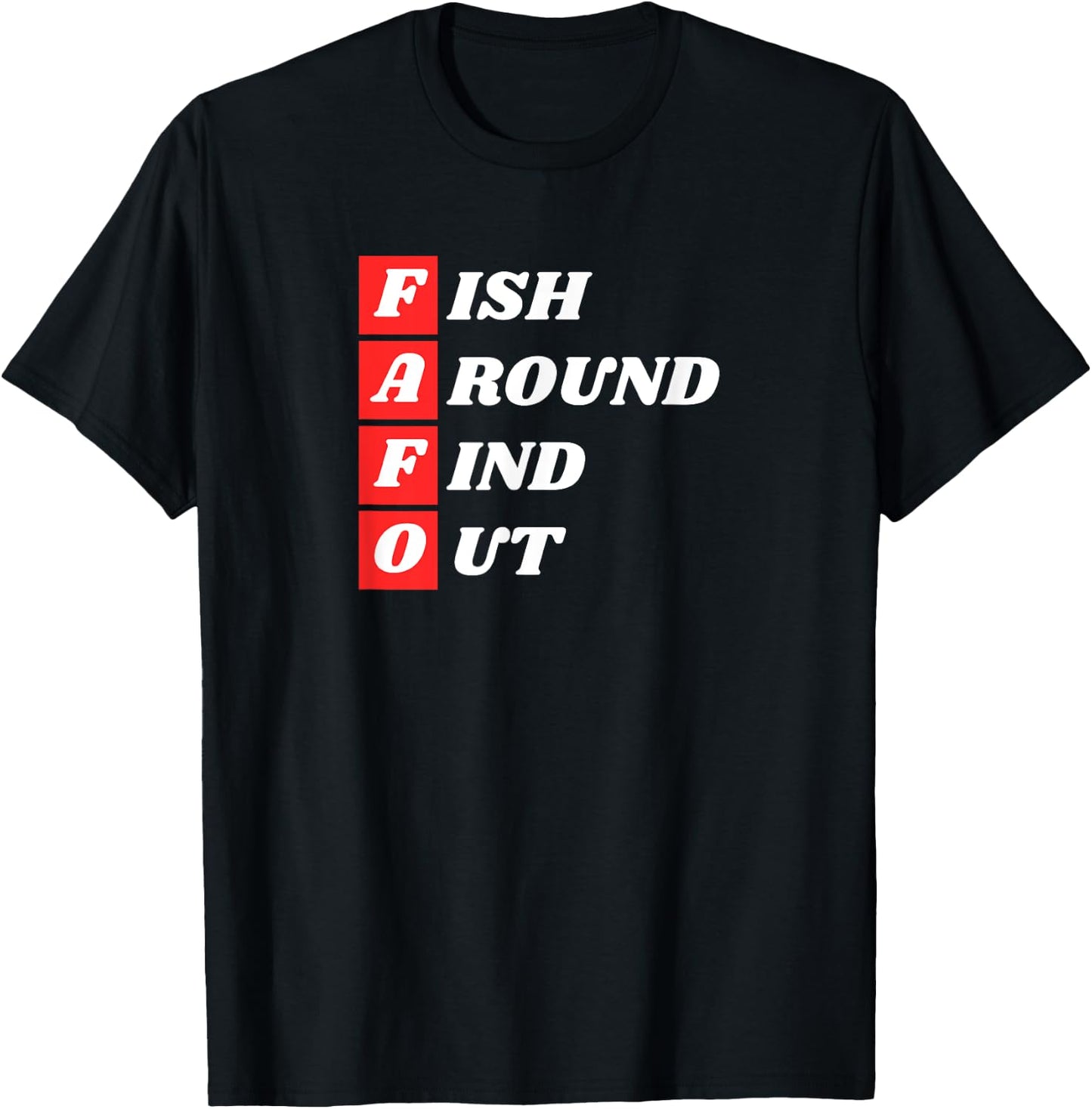 Fish Around Find Out FAFO funny fishing bass outdoors gift T-Shirt - T-Shirt | Black