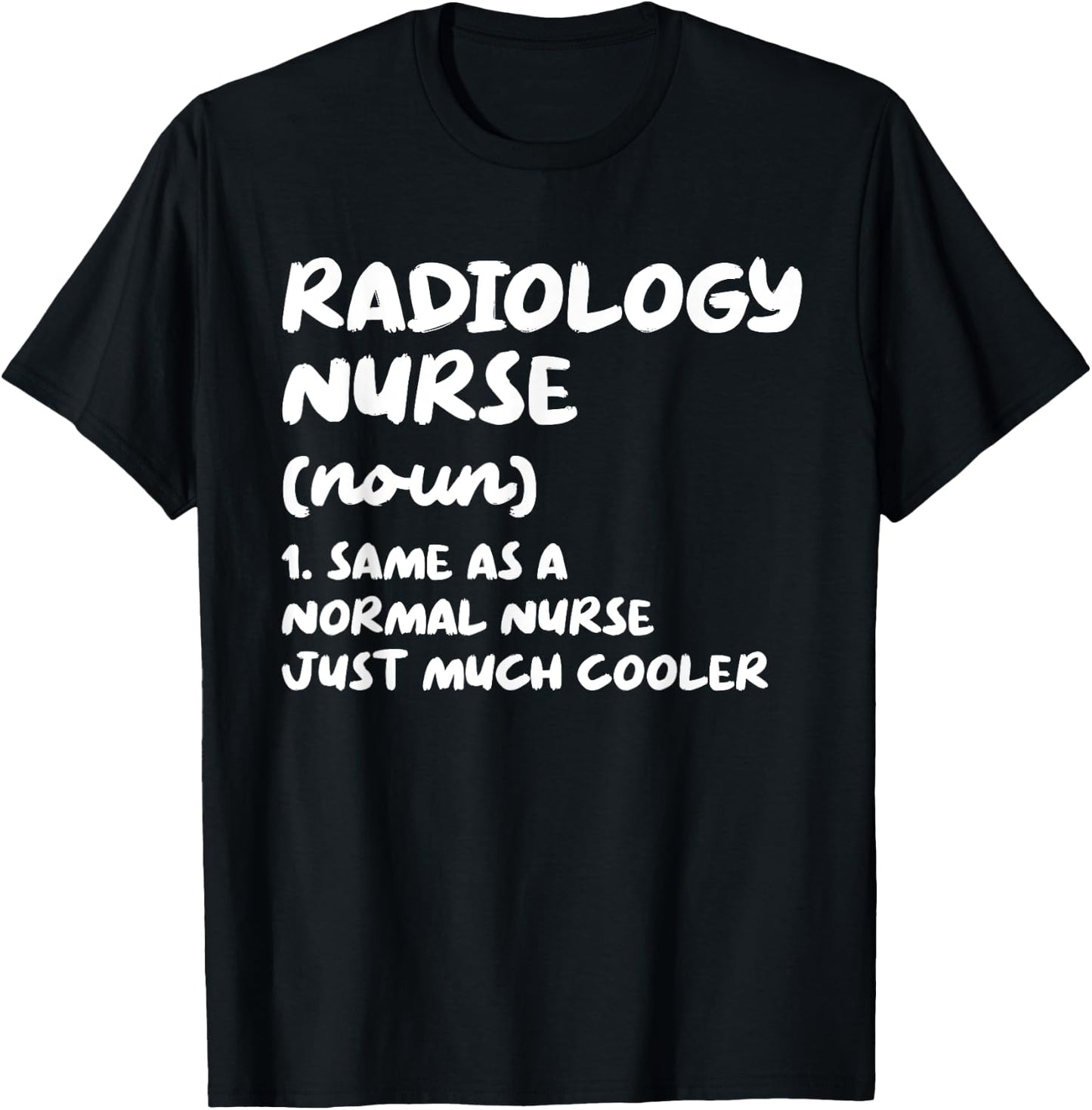 Radiology Nurse Definition Funny Nursing T-Shirt - T-Shirt | Black