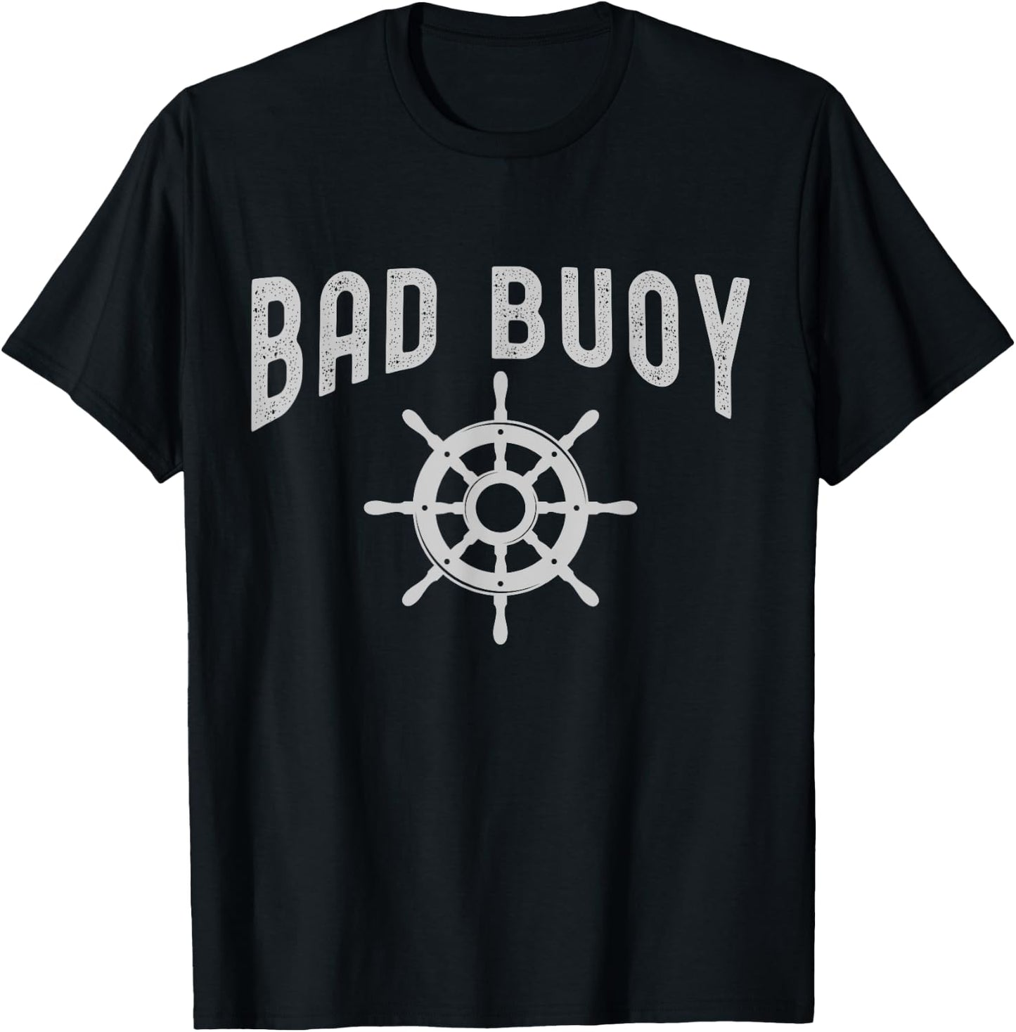 Funny Nautical Design Bad Buoy For Boaters & Boat Captains T-Shirt - T-Shirt | Black