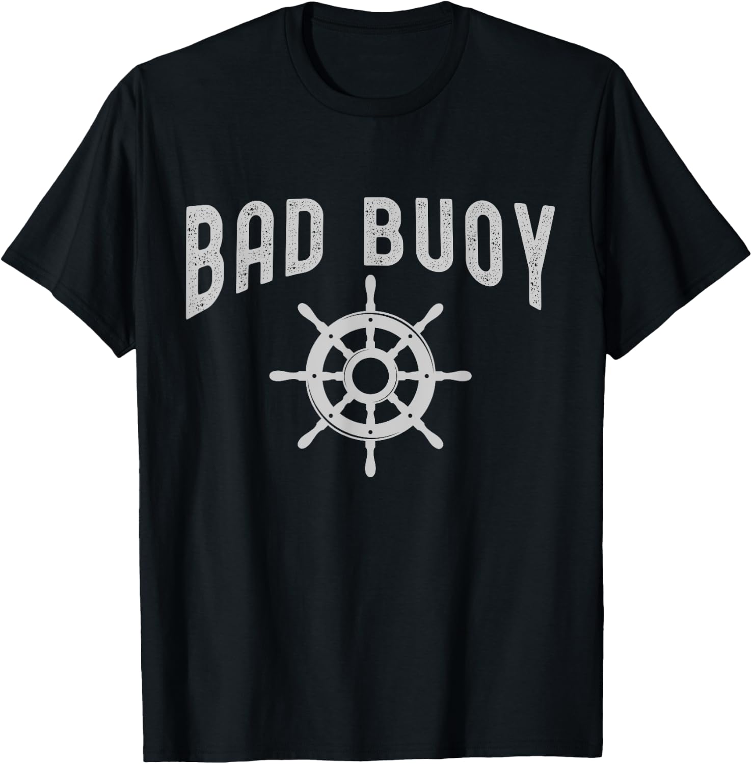 Funny Nautical Design Bad Buoy For Boaters & Boat Captains T-Shirt - T-Shirt | Black