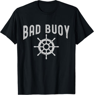 Funny Nautical Design Bad Buoy For Boaters & Boat Captains T-Shirt - T-Shirt | Black