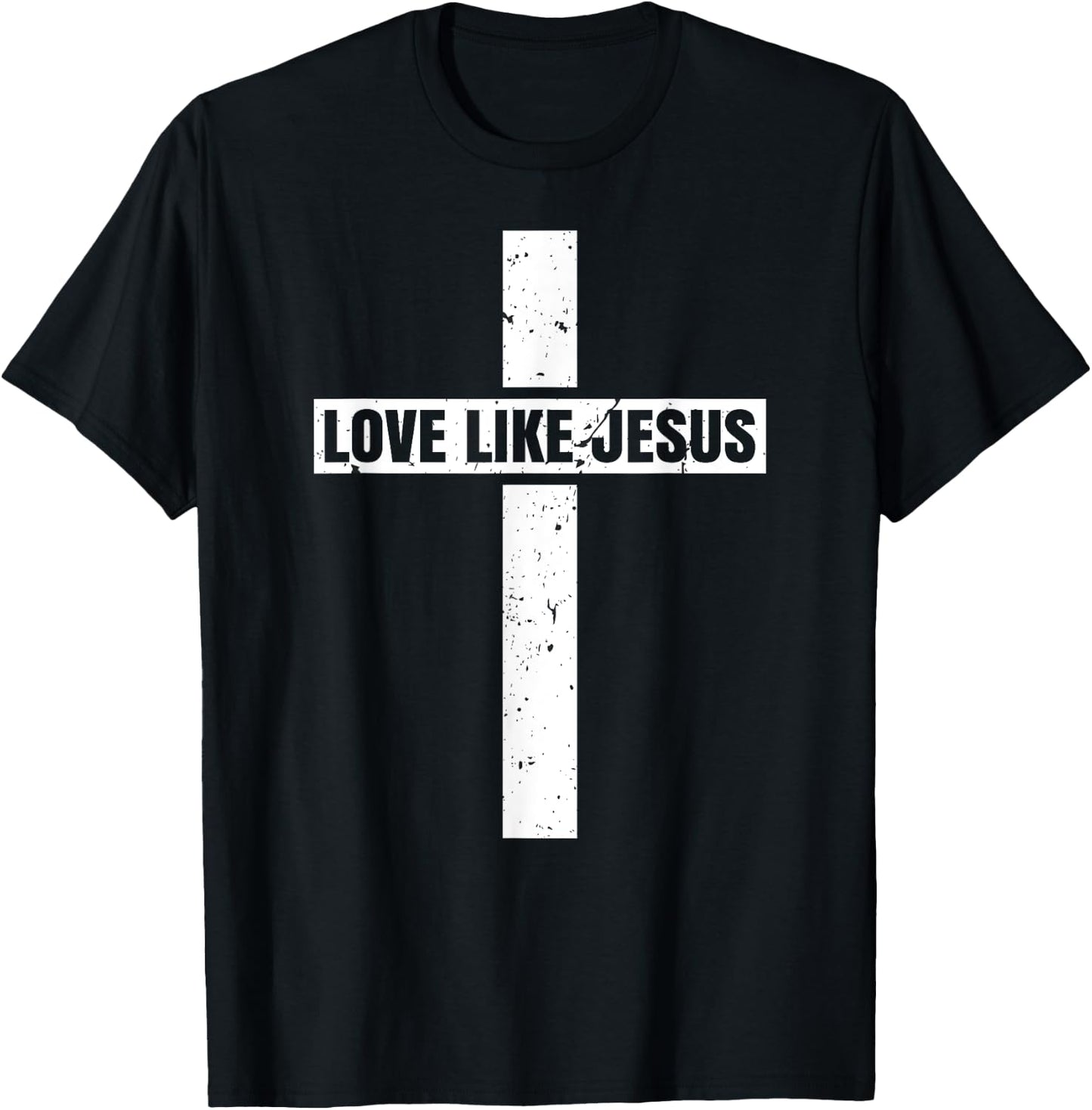 Love Like Jesus Cross Jesus Christian Faiths T-Shirt - T-Shirt | Black
