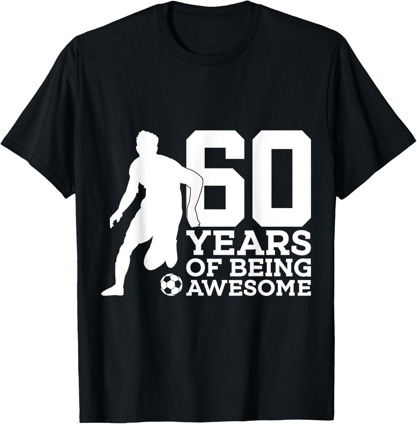 60 Years of Being Awesome Soccer 60th Birthday T-Shirt - T-Shirt | Black