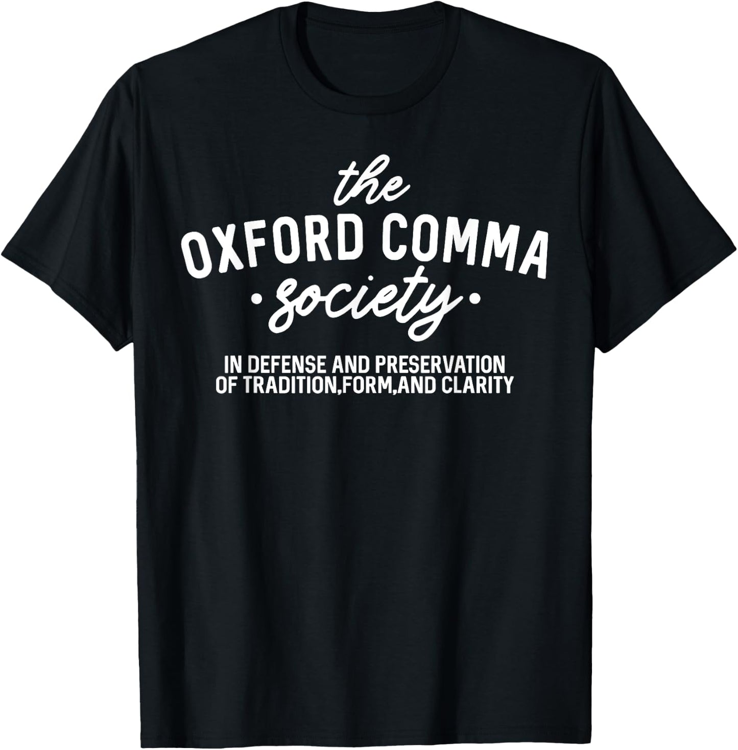 The Oxford Comma Society In Defense And Preservation T-Shirt - T-Shirt | Black