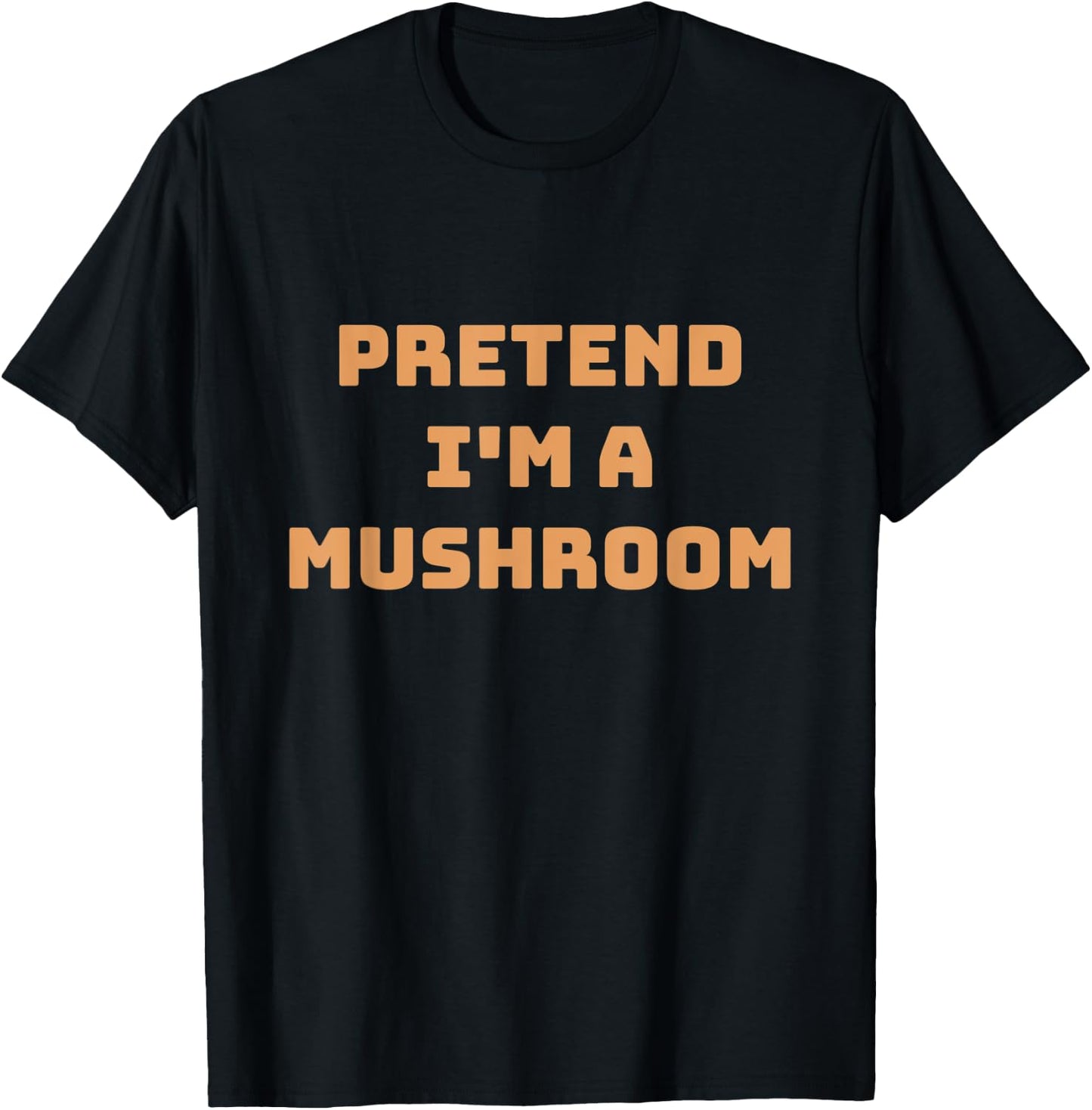 Pretend I'm A Mushroom Funny Lazy Halloween Costume Shroom T-Shirt - T-Shirt | Black