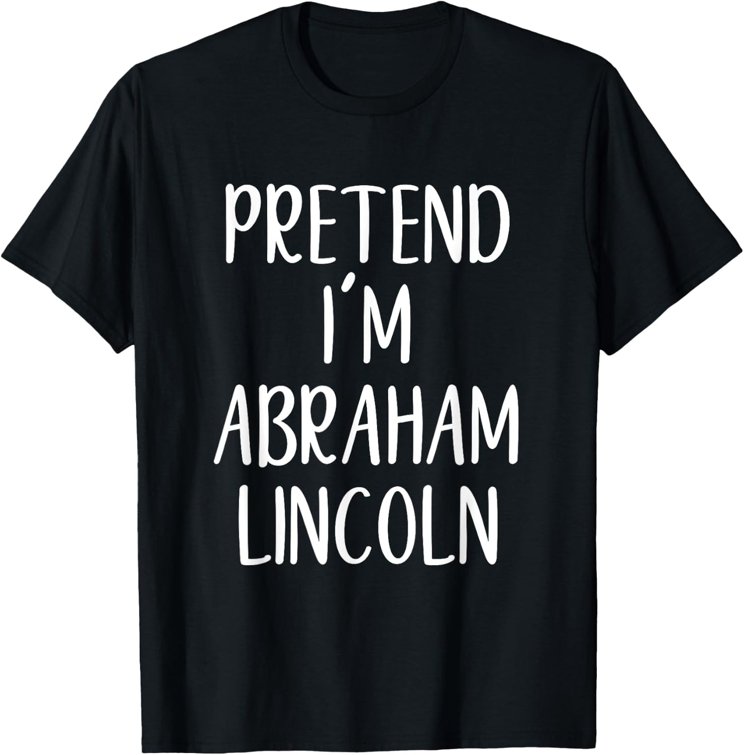 Pretend Abraham Abe Lincoln Costume Halloween Simple Funny T-Shirt - T-Shirt | Black