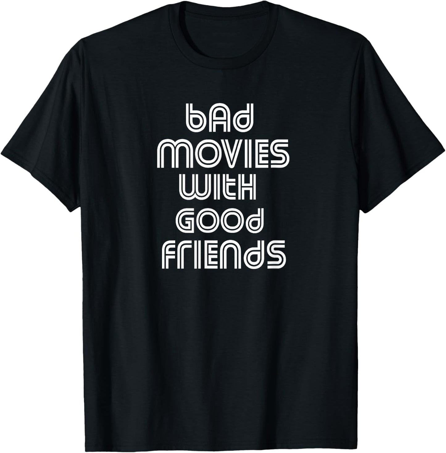 Bad Movies With Good Friends Movie Night B Movie Lover Film T-Shirt - T-Shirt | Black