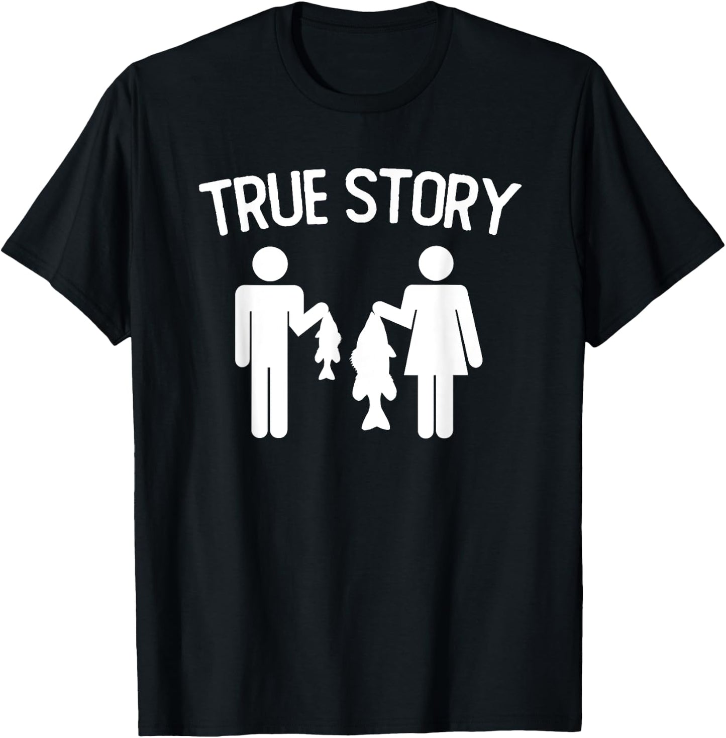 True Story Funny Fishing Couple Vintage Quote T-Shirt - T-Shirt | Black