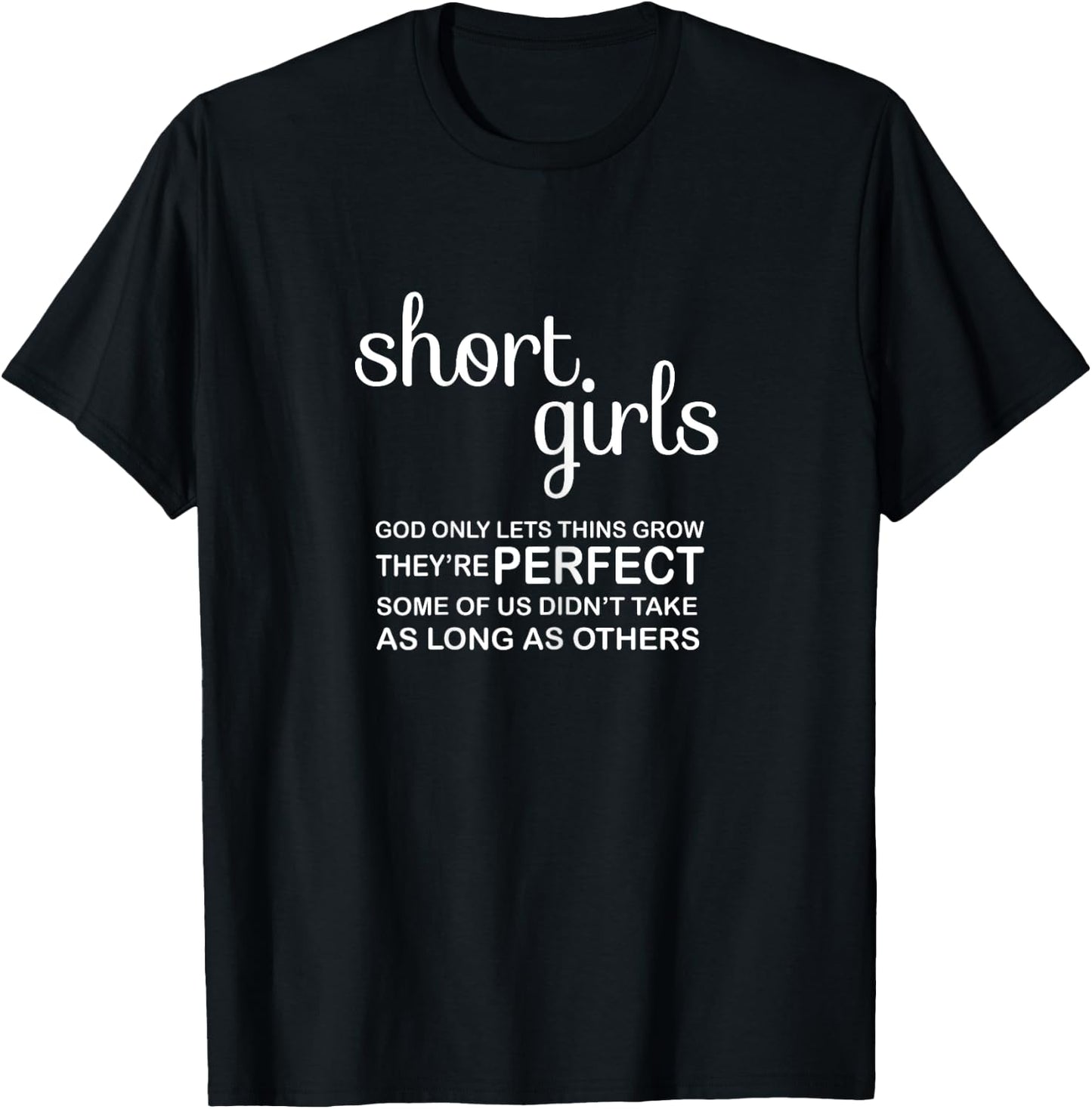 Short Girls God Only Lets Things Grow Short Girls T-Shirt - T-Shirt | Black
