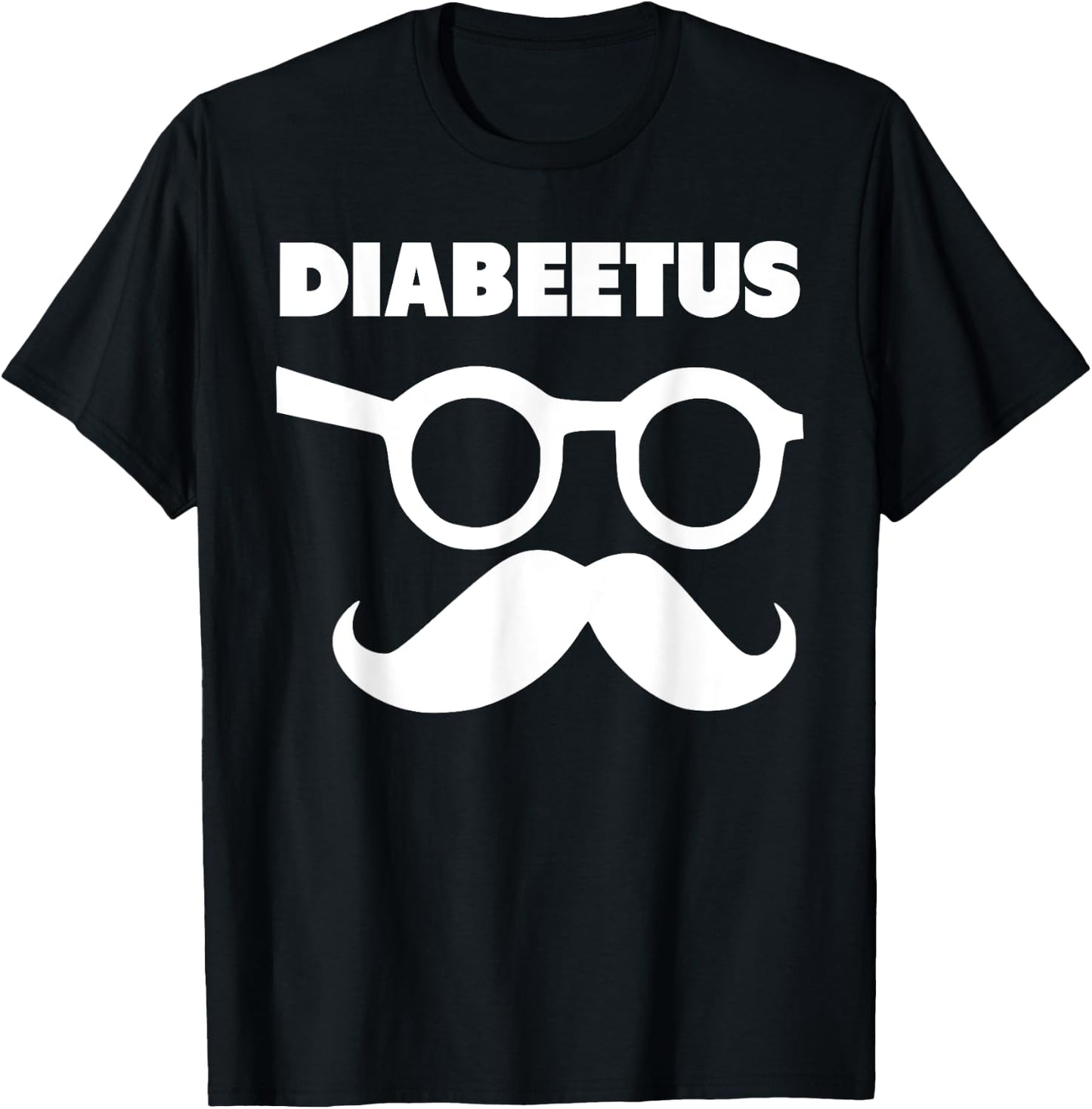 Diabeetus Glasses and Mustache funny diabetes T-Shirt - T-Shirt | Black