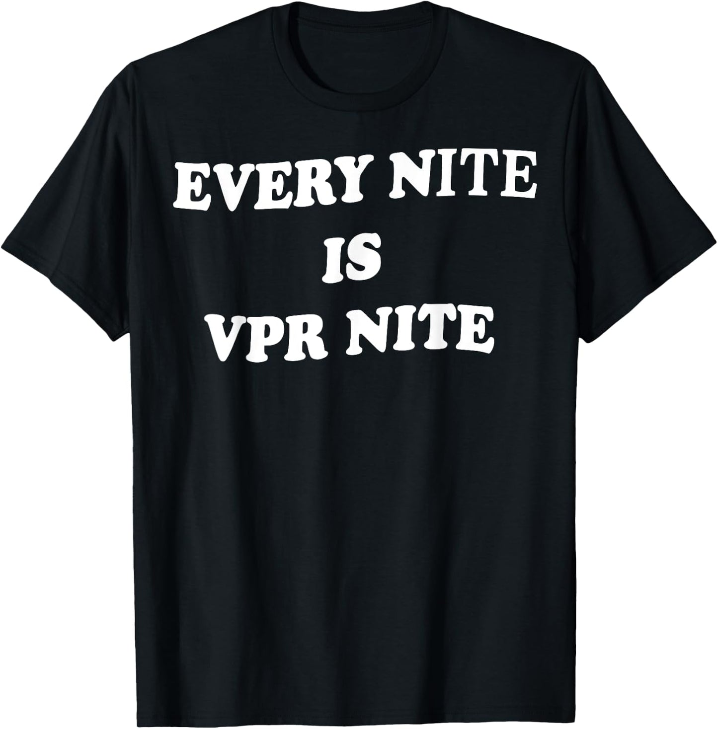 Every Nite Is Vpr Nite Funny Women T-Shirt - T-Shirt | Black