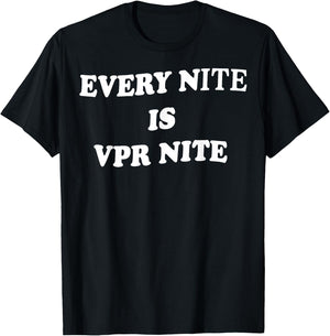 Every Nite Is Vpr Nite Funny Women T-Shirt - T-Shirt | Black