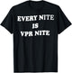 Every Nite Is Vpr Nite Funny Women T-Shirt - T-Shirt | Black