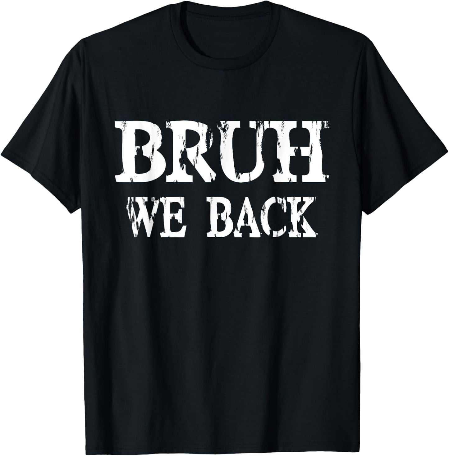 Bruh We Back To School First Day Boys Teens Student Teacher T-Shirt - T-Shirt | Black